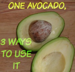 One Avocado, 3 Ways To Use It