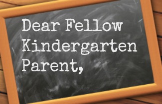 Dear Fellow Kindergarten Parent